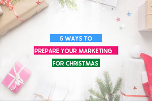 Read more about the article Prepare your marketing for the Christmas Period